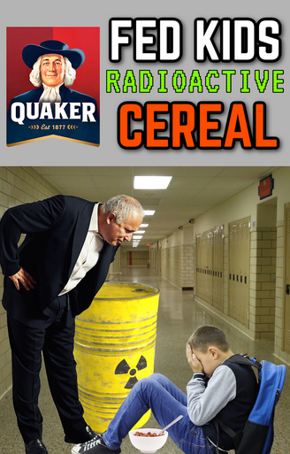 The Time Quaker Oats was CAUGHT Feeding Children Radioactive Material in Oatmeal (eBook by Agent131711)