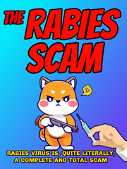 The RABIES SCAM: Learn the Truth about the Rabies Vaccine INDUSTRY (eBook by Agent131711)