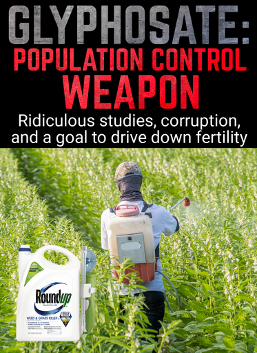 GLYPHOSATE, RoundUp & The Goal to Drive Down the Population (eBook by Agent131711)