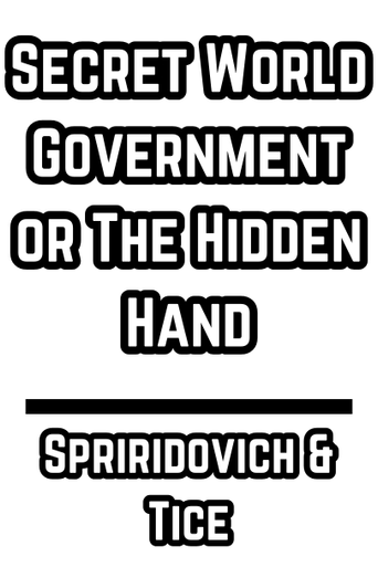 Secret World Government or The Hidden Hand - Spriridovich & Tice (1925)