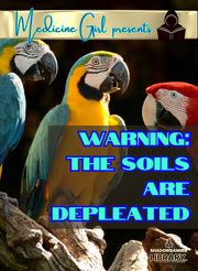 Warning: The Soils are Depleted, They Say... But Are They? (eBook by Medicine Girl)