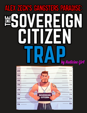 Alex Zeck's Gangsters Paradise: The SOVEREIGN CITIZEN TRAP (eBook by Medicine Girl)