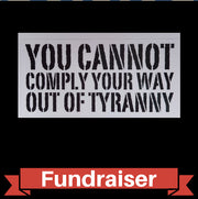 FUNDRAISER: You Cannot Comply Your Way Out of Tyranny Sticker