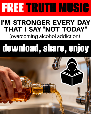 I'm Stronger Every Day that I Say NOT TODAY (quitting alcohol) FREE Truth Music