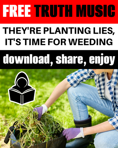 They're Planting Lies, It's TIME FOR WEEDING  - FREE Truth Music