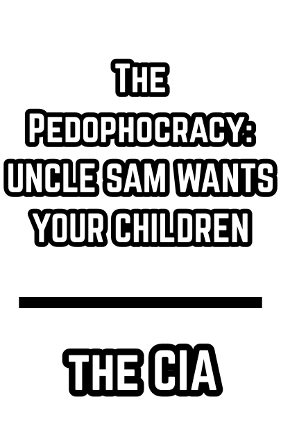 The Pedophocracy: UNCLE SAM WANTS YOUR CHILDREN - David McGowan