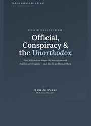 3 Key Methods to Decode Official, Conspiracy & Unorthodox Narratives (eBook by Unorthodoxy)