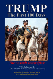 ASSAULT: Donald Trump's First 100 Days in Office (eBook by T. M. Ballantyne)