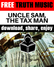 Uncle Sam, the TAX MAN  -  FREE Truth Music