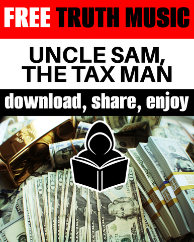 Uncle Sam, the TAX MAN  -  FREE Truth Music