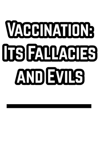 Vaccination: Its Fallacies and Evils (1877)