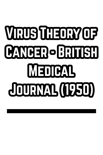 Virus Theory of Cancer - British Medical Journal (1950)
