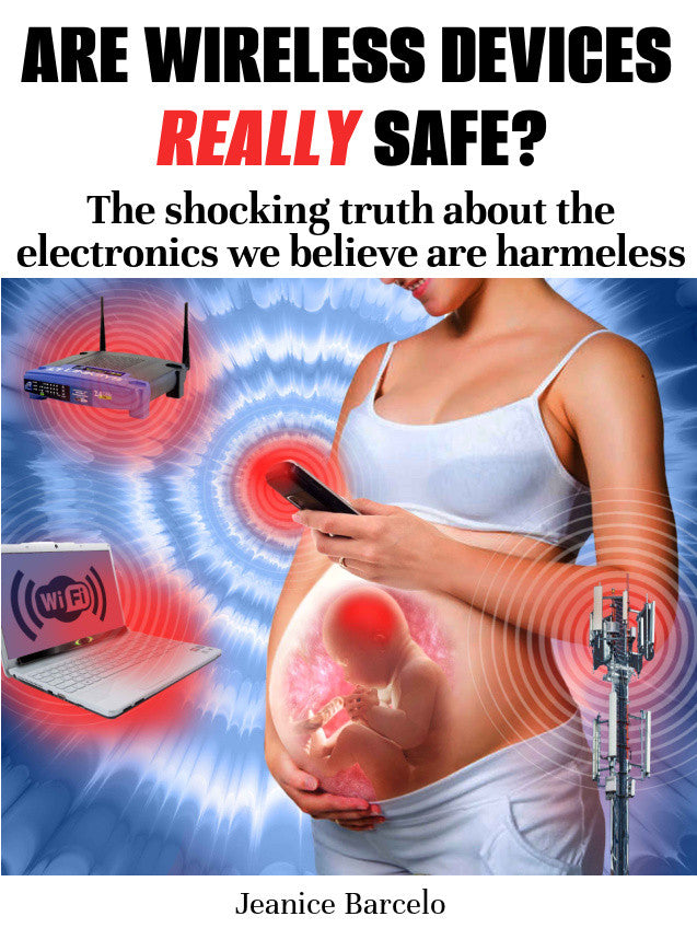 Are Wireless REALLY Safe? Helpful Tech or Directed Energy Weapons? (eBook J. Barcelo)
