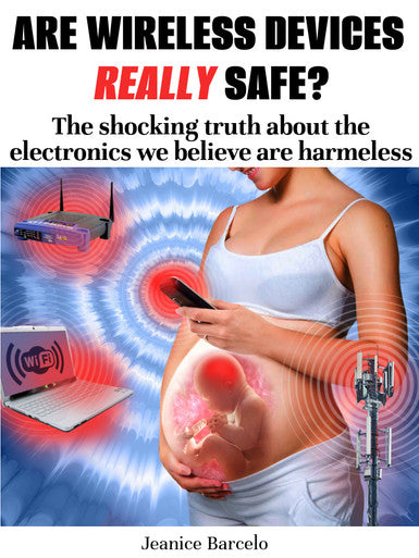 Are Wireless REALLY Safe? Helpful Tech or Directed Energy Weapons? (eBook J. Barcelo)
