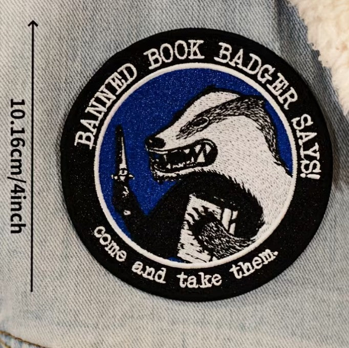 FUNDRAISER: Banned Books Badger: Come And Take Them! PATCH 4" Iron-On