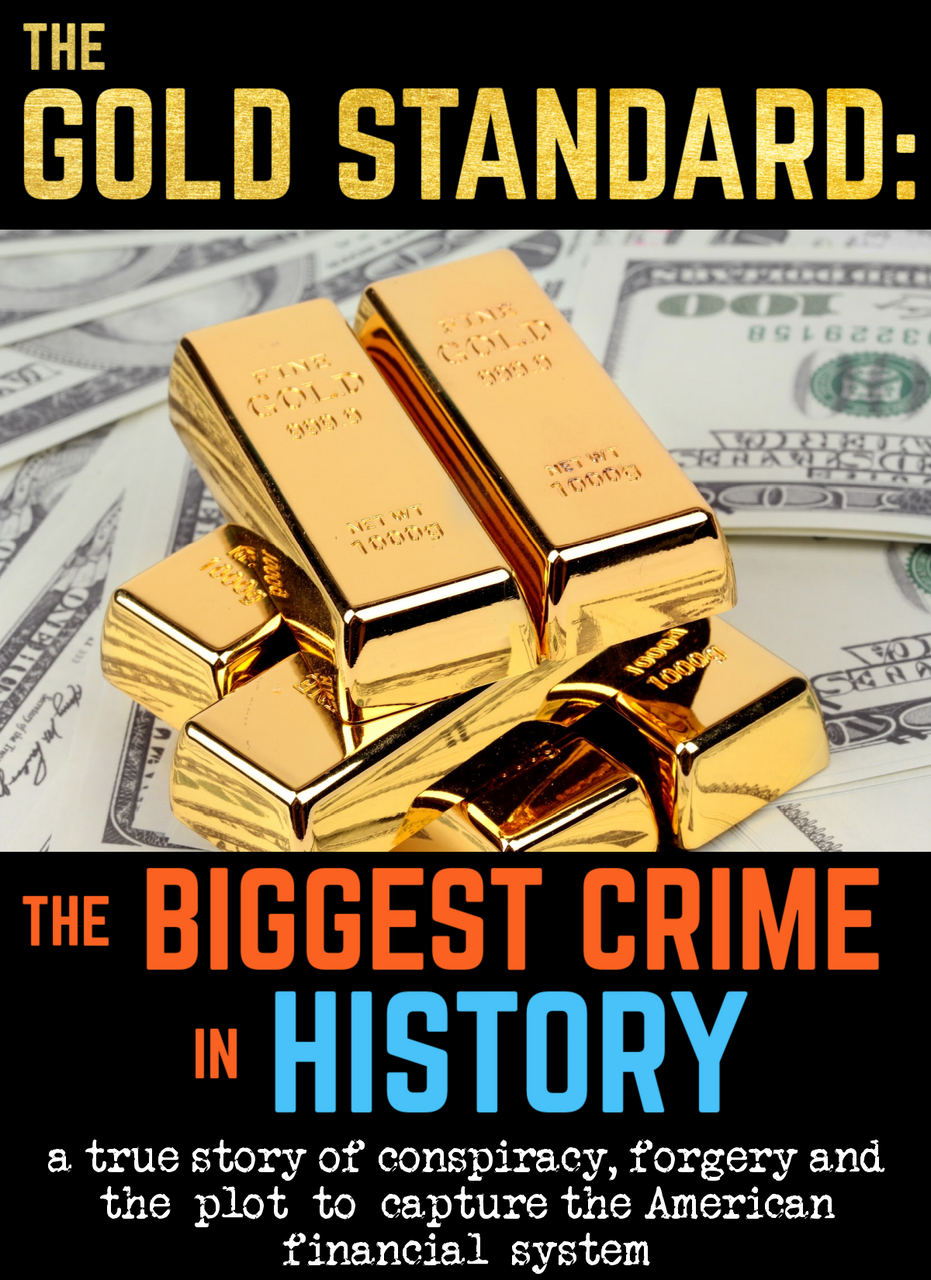 3 Pack! Federal Reserve, Alaska & The Gold Standard: The Biggest Crime in History (eBook by Agent131711)