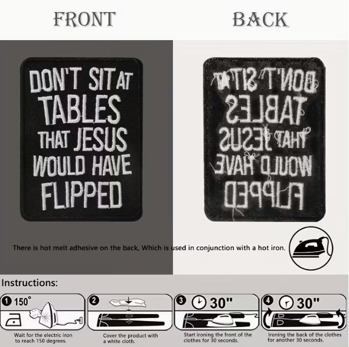 FUNDRAISER: Don't Sit At Tables Jesus Would Flip PATCH Iron-On