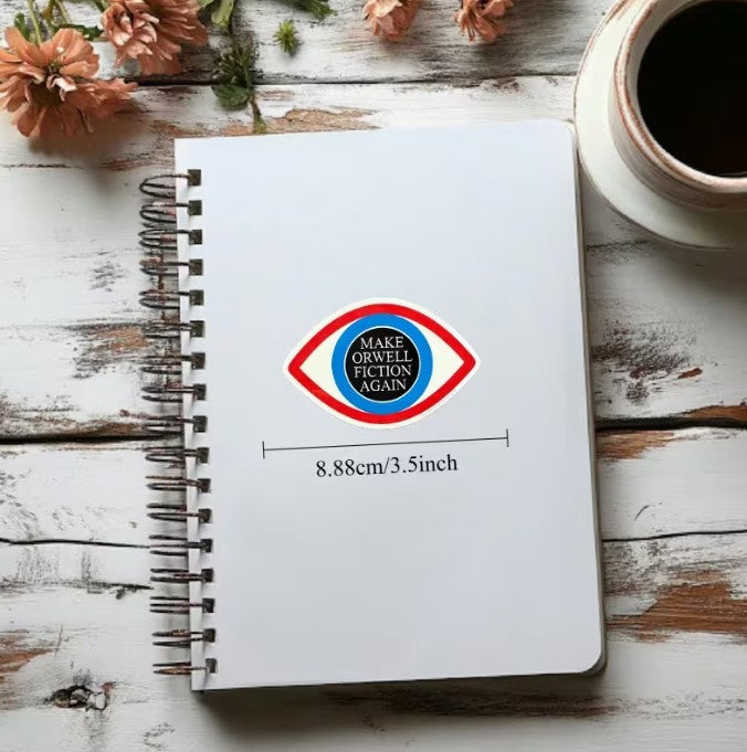 FUNDRAISER: MAKE ORWELL FICTION AGAIN Sticker