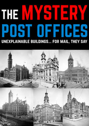 The Mystery Post Offices: Old World Buildings & a Coverup? (eBook by Agent131711)