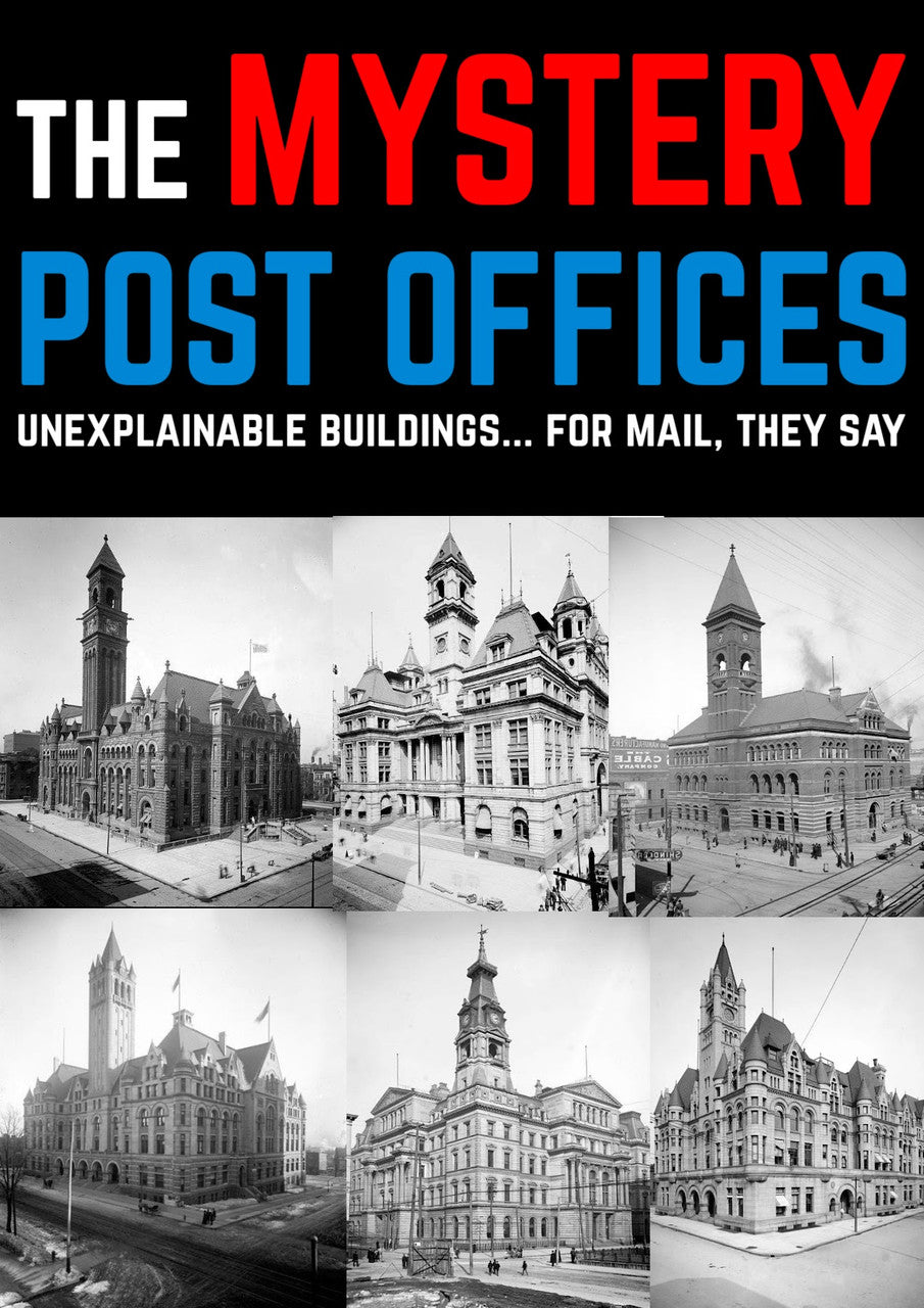 The Mystery Post Offices: Old World Buildings & a Coverup? (eBook by Agent131711)