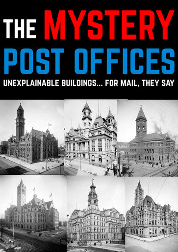 The Mystery Post Offices: Old World Buildings & a Coverup? (eBook by Agent131711)