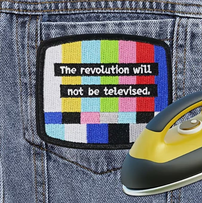 FUNDRAISER: THE REVOLUTION WILL NOT BE TELEVISED Patch 3" Iron-On